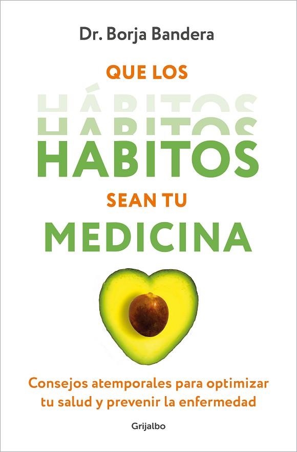 Que los hábitos sean tu medicina | 9788425364389 | Borja Bandera Merchán | Librería Castillón - Comprar libros online Aragón, Barbastro