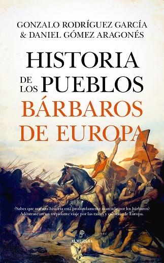 Historia de los pueblos bárbaros de Europa | 9788411316965 | Daniel Gómez Aragonés ; Gonzalo Rodríguez García | Librería Castillón - Comprar libros online Aragón, Barbastro