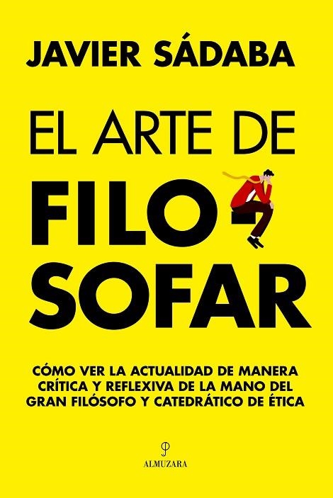 El arte de filosofar | 9788411317290 | Javier Sádaba | Librería Castillón - Comprar libros online Aragón, Barbastro