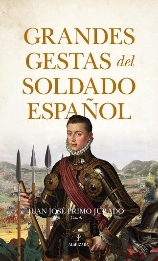 Grandes gestas del soldado español | 9788411316712 | PRIMO JURADO, JUAN JOSE | Librería Castillón - Comprar libros online Aragón, Barbastro