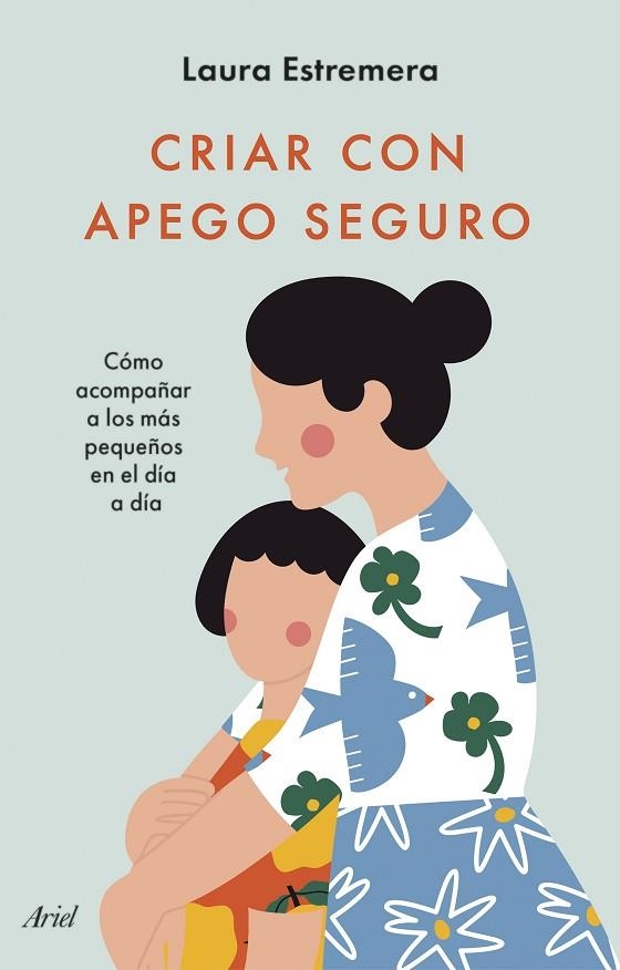 Criar con apego seguro | 9788434436442 | Estremera, Laura | Librería Castillón - Comprar libros online Aragón, Barbastro