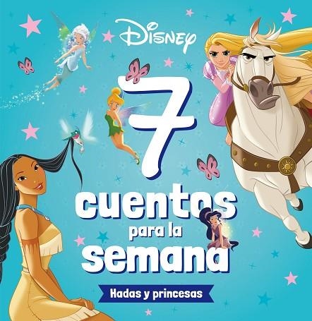 Princesas. 7 cuentos para la semana. Hadas y princesas | 9788419547026 | Disney | Librería Castillón - Comprar libros online Aragón, Barbastro