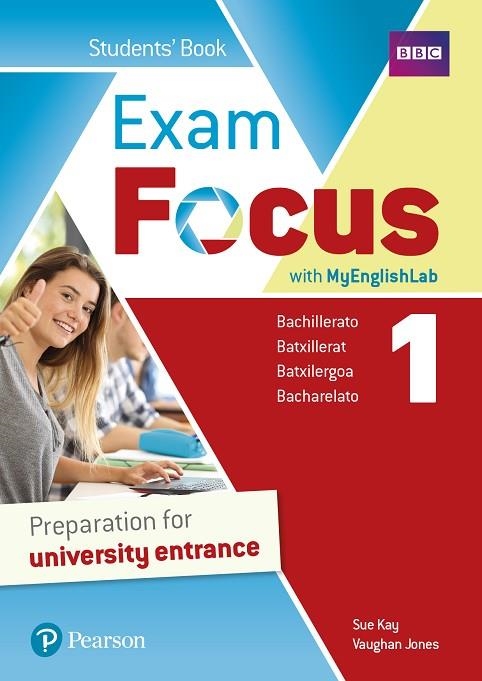 1º Bach Exam Focus 1 Student's Book Print & Digital InteractiveStudent's Book - MyEnglishLab Access Code | 9788420573830 | Kay, Sue / Jones, Vaughan | Librería Castillón - Comprar libros online Aragón, Barbastro