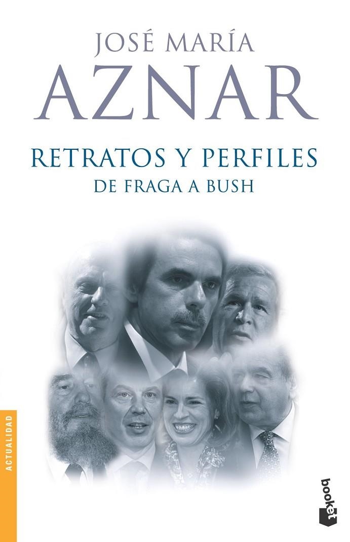 RETRATOS Y PERFILES : DE FRAGA A BUSH - BOOKET | 9788408067047 | AZNAR, JOSE MARIA | Librería Castillón - Comprar libros online Aragón, Barbastro