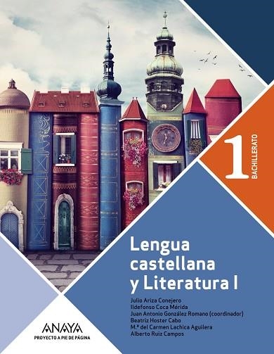 1º Bach Lengua Castellana y Literatura 1º Bachillerato. Proyecto A pie de página. | 9788491890959 | Ruiz Campos, Alberto Manuel / Coca Mérida, Ildefonso / González Romano, Juan Antonio / Ariza Conejer | Librería Castillón - Comprar libros online Aragón, Barbastro