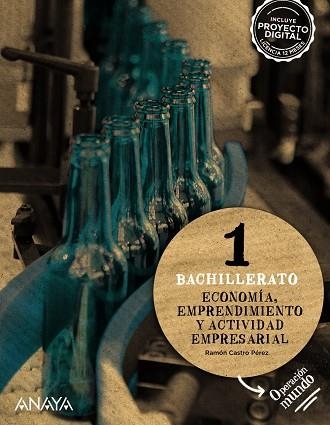 1º Bach Economía, Emprendimiento y Actividad empresarial 1. | 9788466791250 | Castro Pérez, Ramón | Librería Castillón - Comprar libros online Aragón, Barbastro