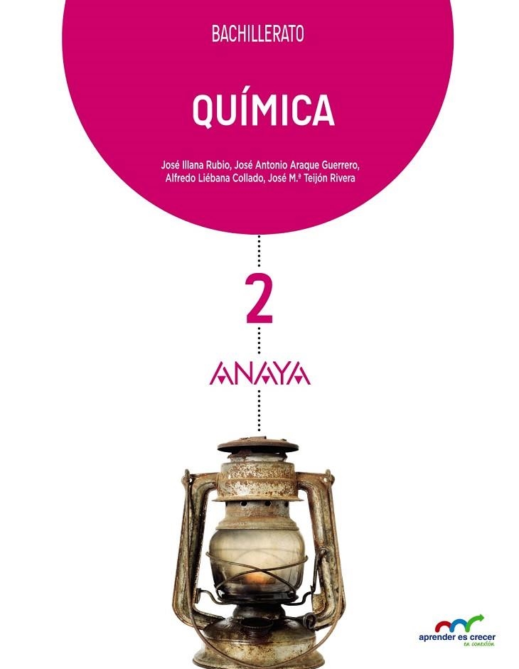 2º Bach Química 2. | 9788469812907 | Araque Guerrero, José Antonio / Illana Rubio, José / Liébana Collado, Alfredo / Teijón Rivera, José  | Librería Castillón - Comprar libros online Aragón, Barbastro