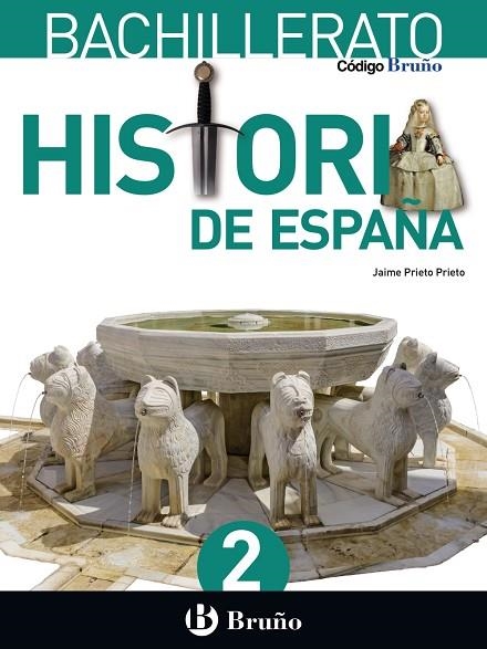 2º Bach Código Bruño Historia de España 2 Bachillerato | 9788469611593 | Prieto Prieto, Jaime | Librería Castillón - Comprar libros online Aragón, Barbastro