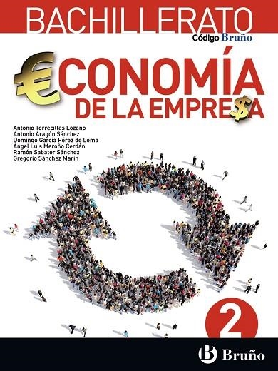 2º Bach Código Bruño Economía de la Empresa 2 Bachillerato | 9788469611678 | Torrecillas Lozano, Antonio / Aragón Sánchez, Antonio / García Pérez de Lema, Domingo / Meroño Cerdá | Librería Castillón - Comprar libros online Aragón, Barbastro