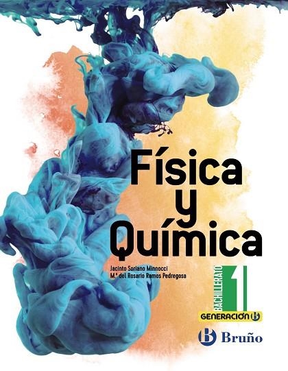 1º Bach Generación B Física y Química 1 Bachillerato | 9788469619919 | Soriano Minnocci, Jacinto / Ramos Pedregosa, M.ª del Rosario | Librería Castillón - Comprar libros online Aragón, Barbastro