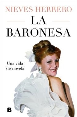 La Baronesa. Una vida de novela | 9788466677202 | Nieves Herrero | Librería Castillón - Comprar libros online Aragón, Barbastro