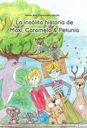 La insólita historia de Maxi, Caramelo & Petunia | 9788419859051 | Fernández Martín, María José | Librería Castillón - Comprar libros online Aragón, Barbastro