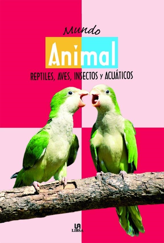 MUNDO ANIMAL : REPTILES AVENS INSECTOS Y ACUATICOS | 9788466212991 | Librería Castillón - Comprar libros online Aragón, Barbastro