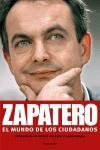 ZAPATERO : EL MUNDO DE LOS CIUDADANOS | 9788483077405 | CALAMAI, MARCO; GARZIA, ALDO | Librería Castillón - Comprar libros online Aragón, Barbastro