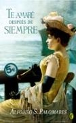 TE AMARE DESPUES DE SIEMPRE - BYBLOS | 9788466624619 | SOBRADO PALOMARES, ALFONSO | Librería Castillón - Comprar libros online Aragón, Barbastro