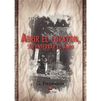 Abrir el corazón sin enterrar el alma | 9788411754729 | Piedrafita, G. | Librería Castillón - Comprar libros online Aragón, Barbastro