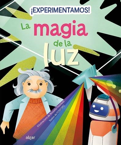 ¡Experimentamos! La magia de la luz | 9788491426448 | TRIONFETTI ROSELLA | Librería Castillón - Comprar libros online Aragón, Barbastro