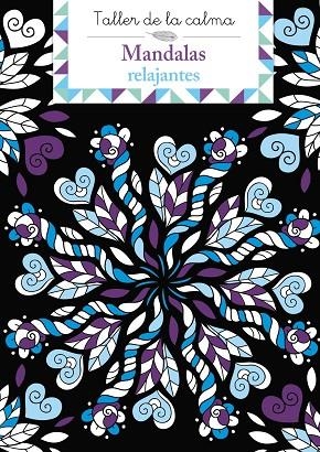 Taller de la calma. Mandalas relajantes | 9788469669761 | AA.VV. | Librería Castillón - Comprar libros online Aragón, Barbastro