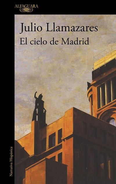 El cielo de Madrid | 9788420476124 | Julio Llamazares | Librería Castillón - Comprar libros online Aragón, Barbastro