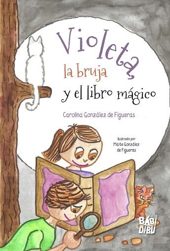 Violeta, la bruja y el libro magico | 9788419904089 | González de Figueras, Carolina | Librería Castillón - Comprar libros online Aragón, Barbastro