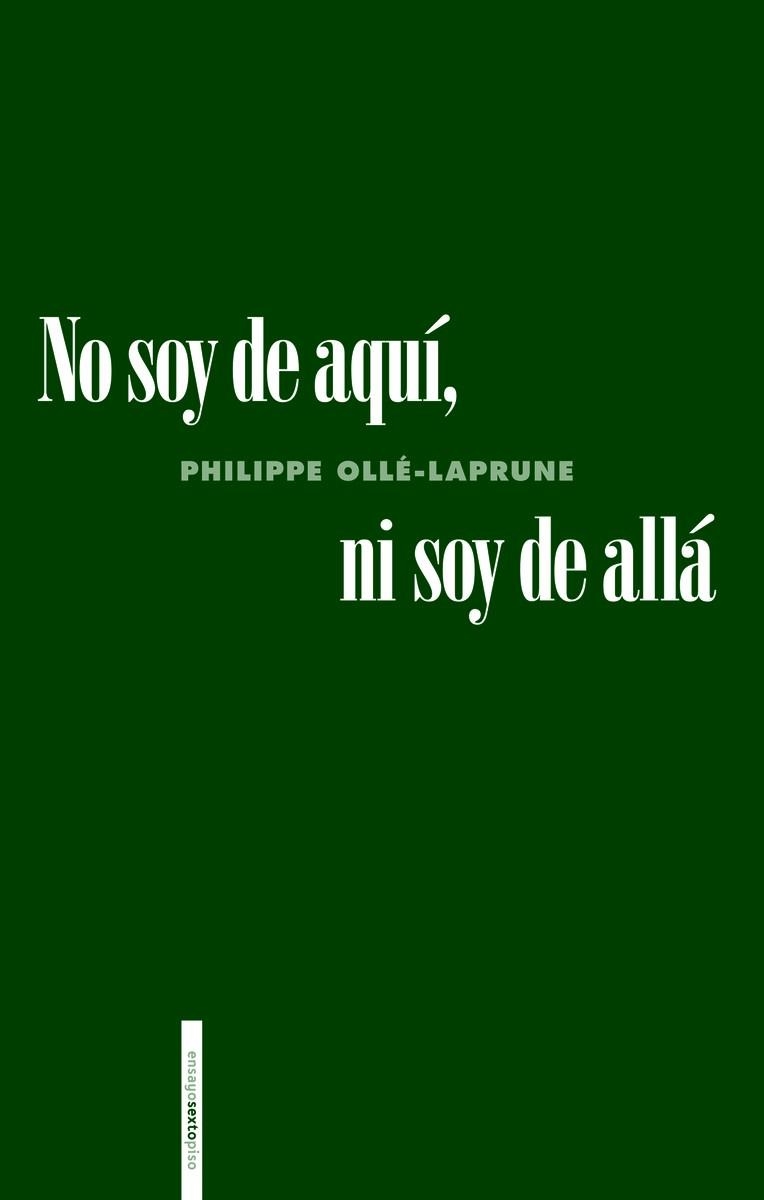 No soy de aquí, ni soy de allá | 9786078619511 | Ollé-Laprune, Philippe | Librería Castillón - Comprar libros online Aragón, Barbastro