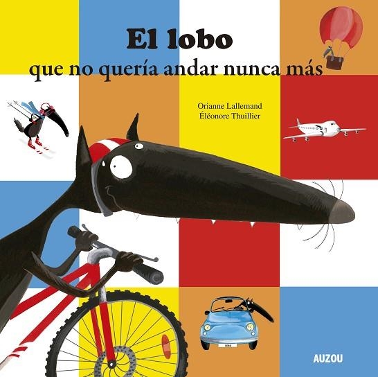 El lobo que no quería andar nunca más | 9782733899953 | Lallemand, Orianne | Librería Castillón - Comprar libros online Aragón, Barbastro