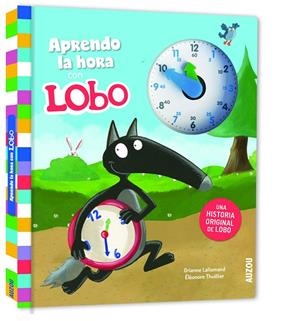 Aprendo la hora con Lobo | 9782733898987 | Lallemand, Orianne | Librería Castillón - Comprar libros online Aragón, Barbastro