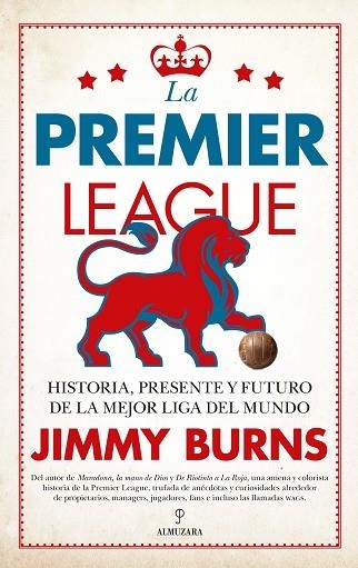 La Premier League | 9788411316569 | Jimmy Burns | Librería Castillón - Comprar libros online Aragón, Barbastro