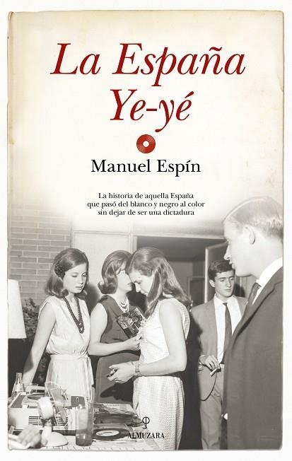 La España Ye-yé | 9788411317641 | Manuel Espín | Librería Castillón - Comprar libros online Aragón, Barbastro