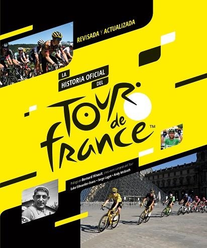 La historia oficial del Tour de Francia (2023) | 9788412558586 | Edwardes-Evans, Luke/Laget, Serge/McGrath, Andy | Librería Castillón - Comprar libros online Aragón, Barbastro