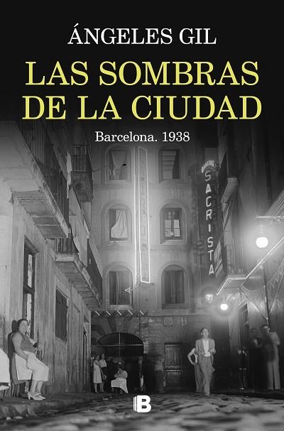 Las sombras de la ciudad. Barcelona, 1938 | 9788466676045 | Ángeles Gil | Librería Castillón - Comprar libros online Aragón, Barbastro