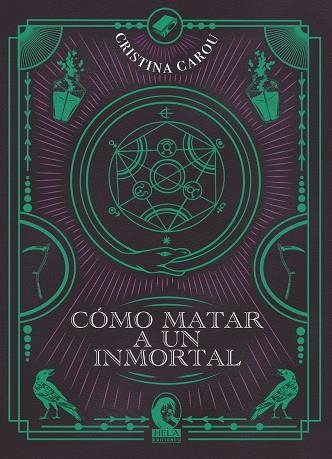 Cómo matar a un inmortal | 9788412484731 | Carou, Cristina | Librería Castillón - Comprar libros online Aragón, Barbastro