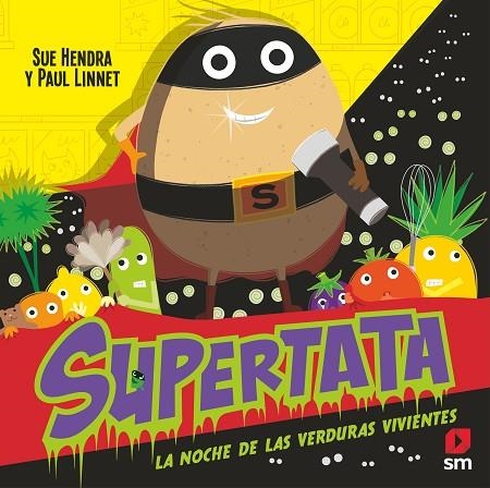 Supertata y la noche de las verduras vivientes | 9788411209519 | Hendra, Sue | Librería Castillón - Comprar libros online Aragón, Barbastro