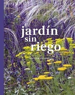 EL JARDIN SIN RIEGO | 9788428217644 | FILIPPI, OLIVIER | Librería Castillón - Comprar libros online Aragón, Barbastro