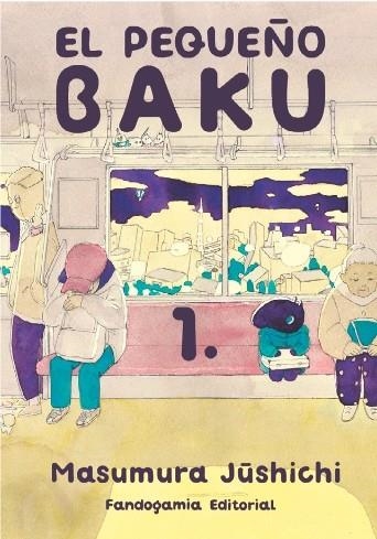 El pequeño Baku 1 | 9788418419614 | Jûshichi, Masumura | Librería Castillón - Comprar libros online Aragón, Barbastro