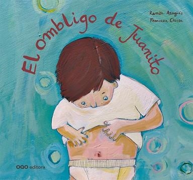 El ombligo de Juanito | 9788498717013 | Arag¨ues Peleato, Ramon | Librería Castillón - Comprar libros online Aragón, Barbastro