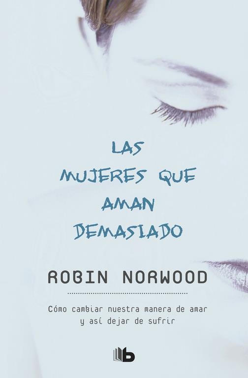 MUJERES QUE AMAN DEMASIADO, LAS - ZETA | 9788496546875 | NORWOOD, ROBIN | Librería Castillón - Comprar libros online Aragón, Barbastro