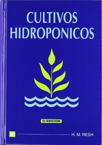 Cultivos hidropónicos | 9788484760054 | RESH, HOWARD M. | Librería Castillón - Comprar libros online Aragón, Barbastro