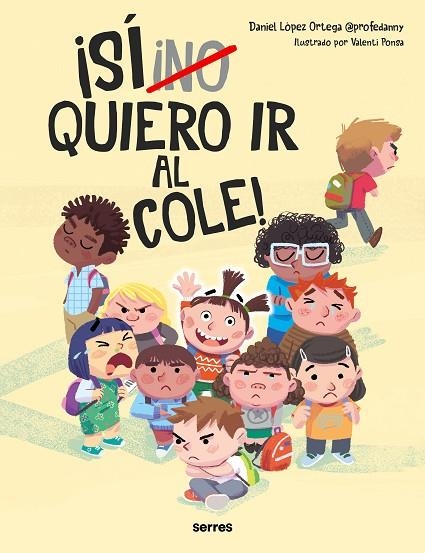 (NO) Quiero ir al cole | 9788427236943 | Daniel López Ortega | Librería Castillón - Comprar libros online Aragón, Barbastro