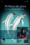 Delfines de plata | 9788419615046 | García Hernán, Félix | Librería Castillón - Comprar libros online Aragón, Barbastro