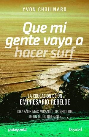 Que mi gente vaya a hacer surf | 9788498294002 | Chouinard, Yvon | Librería Castillón - Comprar libros online Aragón, Barbastro