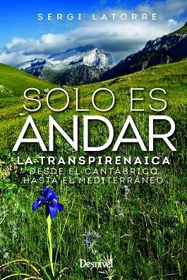 Solo es andar | 9788498296433 | Latorre del Villar, Sergi | Librería Castillón - Comprar libros online Aragón, Barbastro