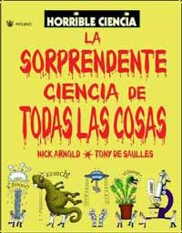 SORPRENDENTE CIENCIA DE TODAS LAS COSAS, LA | 9788478715718 | ARNOLD, NICK; DE SAULLES, TONY | Librería Castillón - Comprar libros online Aragón, Barbastro