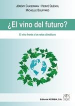 ¿EL VINO DEL FUTURO? | 9788420013121 | Cuckierman, Jérémy ; Quénol, Hervé ; Bouffard, Michelle | Librería Castillón - Comprar libros online Aragón, Barbastro