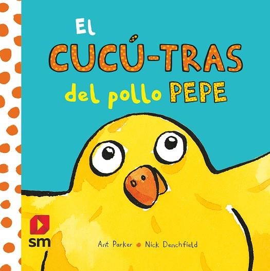 El cucú-tras del pollo Pepe | 9788411209946 | PARKER, ANt; DENCHFIELD, NICK | Librería Castillón - Comprar libros online Aragón, Barbastro