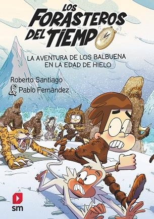 La aventura de los Balbuena en la Edad de Hielo | 9788411820370 | Santiago, Roberto | Librería Castillón - Comprar libros online Aragón, Barbastro