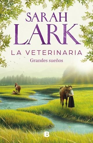 La veterinaria : Grandes sueños | 9788466674812 | Sarah Lark | Librería Castillón - Comprar libros online Aragón, Barbastro