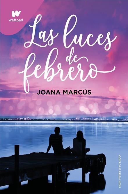 Las luces de febrero (Meses a tu lado 4) | 9788419421135 | Joana Marcús | Librería Castillón - Comprar libros online Aragón, Barbastro