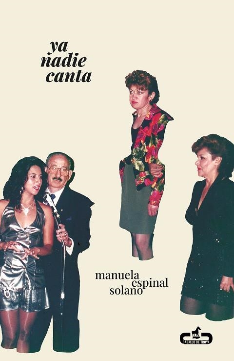 Ya nadie canta | 9788417417567 | Manuela Espinal Solano | Librería Castillón - Comprar libros online Aragón, Barbastro