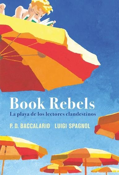 Book Rebels | 9788419004857 | Baccalario, Pierdomenico ; Spagnol, Luigi | Librería Castillón - Comprar libros online Aragón, Barbastro